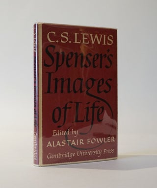 Item #45537 Spenser's Images of Life. Edited by Alastair Fowler. C. S. Lewis