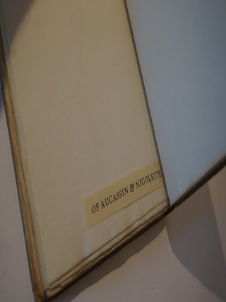 Of Aucassin and Nicolette. A translation in prose and verse from the old French together with Amabel and Amoris (Signed Limited Edition)