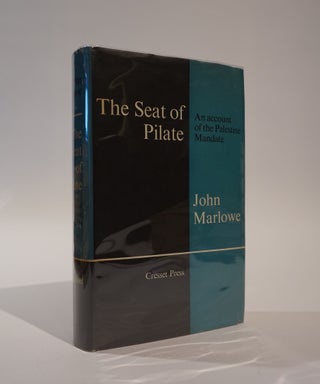 Item #45980 The Seat of Pilate. An Account of the Palestine Mandate. John Marlowe