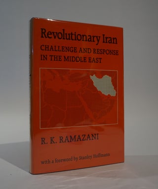Item #45981 Revolutionary Iran. Challenge and Response in the Middle East. R. K. Ramazani
