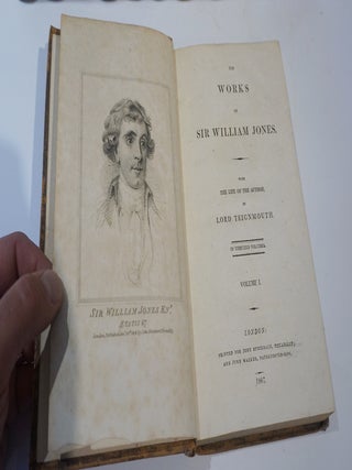 The Works of Sir William Jones. With the Life of the Author, by Lord Teignmouth