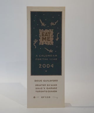 Item #46169 Eat Me. A Calendar for the Year 2004. Doug Guildford