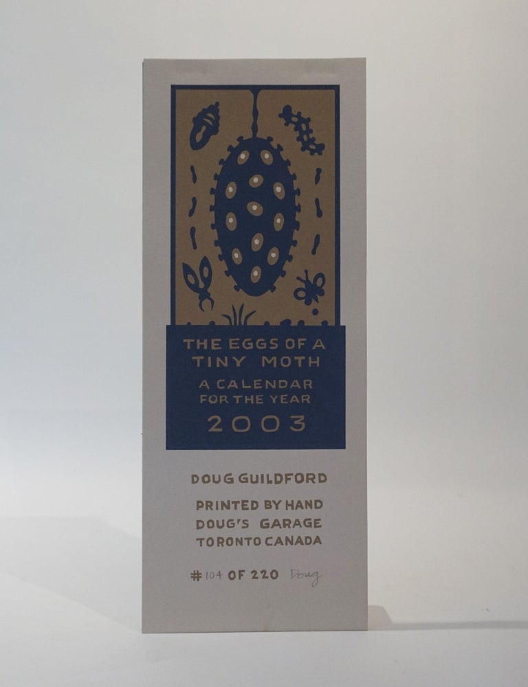 Item #46173 The Eggs of a Tiny Moth. A Calendar for the Year 2003. Doug Guildford.