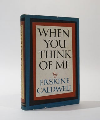 Item #46219 When You Think of Me. Erskine Caldwell