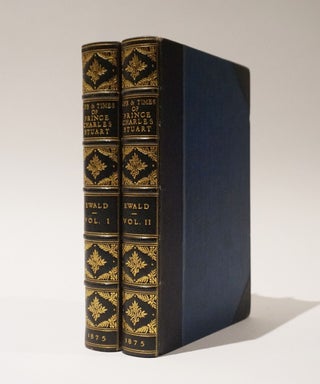 Item #46607 The Life and Times of Prince Charles Stuart, Count of Albany, commonly called The...