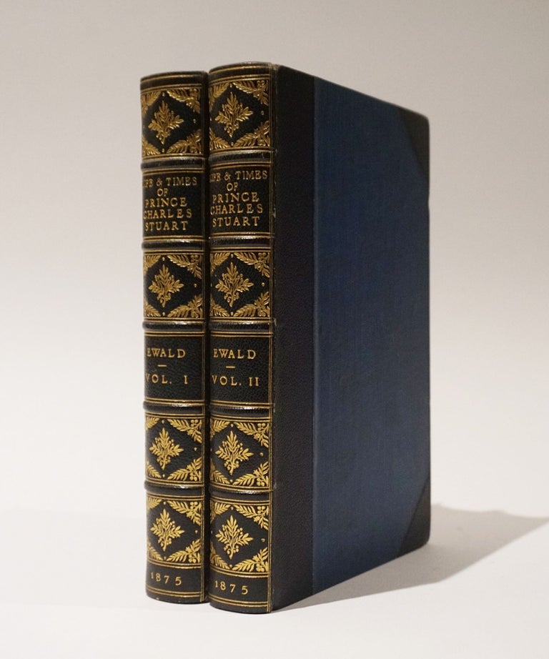 Item #46607 The Life and Times of Prince Charles Stuart, Count of Albany, commonly called The Young Pretender. [2 Volumes]. Alex. Charles Ewald.