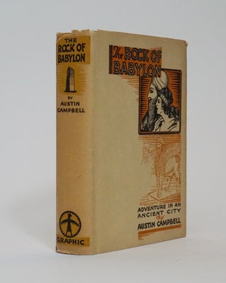 Item #4662 The Rock of Babylon. Adventure in an Ancient City. Austin Campbell