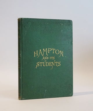 Item #46715 Hampton and Its Students. By Two of its Teachers. With Fifty Cabin and Plantation...