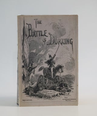 Item #46778 The Battle of Dorking: Reminiscences of a Volunteer. Sir George Tomkyns Chesney
