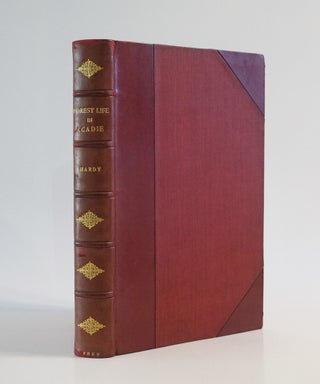 Item #46779 Forest Life in Acadie. Sketches of Sport and Natural History in the Lower Provinces...