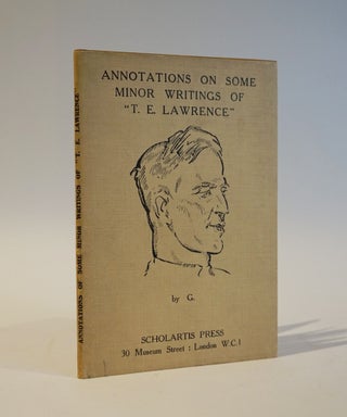 Item #46869 Annotations on some minor writings of T. E. Lawrence. G, John Gawsworth
