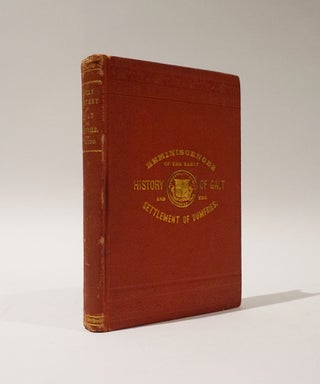 Item #46908 Reminiscences of the early history of Galt and the settlement of Dumfries, in the...