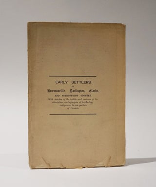 Item #47049 History of the early settlement of Bowmanville and vicinity. (Cover title: Early...