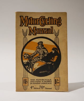 Item #47058 Motor Cycling Manual. The Motorcycle and how it works in simple language. The Staff...