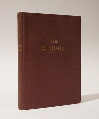 Item #47061 The Windmill and Its Times: A Series of Articles Dealing With the Early Days of the...