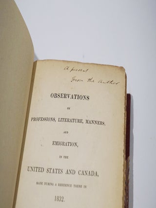 Observations on Professions, Literature, Manners, and Emigration, in the United States and Canada Made During a Residence There in 1832
