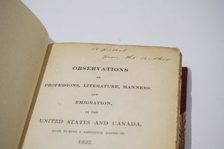 Observations on Professions, Literature, Manners, and Emigration, in the United States and Canada Made During a Residence There in 1832