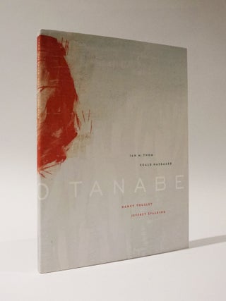 Item #47088 Takao Tanabe. Ian M. Thom, Roald Nasgaard, Nancy Tousley, Jeffrey Spalding