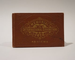 Item #47109 Memorial of the International Exhibition at Philadelphia. 1876