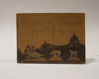 Item #47119 Sights, Scenes and Wonders at the World's Fair. Official Book of Views of The...
