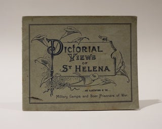 Item #47120 Pictorial Views of St. Helena...And Illustrations of the Military Camps and Boer...