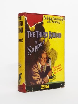 Item #4723 The Third Round. SAPPER, Pseud. of Herman Cyril McNeile