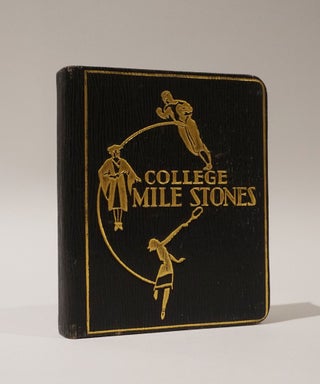 Item #47238 College Mile Stones. A Record of Scholastic, Social, and Athletic Events of My...