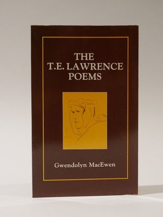 Item #47250 The T.E. Lawrence Poems. Gwendolyn MacEwen