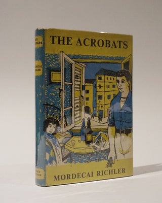 Item #47263 The Acrobats. Mordecai Richler