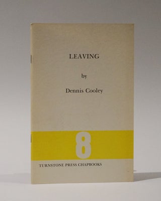 Item #47266 Leaving. Turnstone Press Chapbooks 8. Dennis Cooley