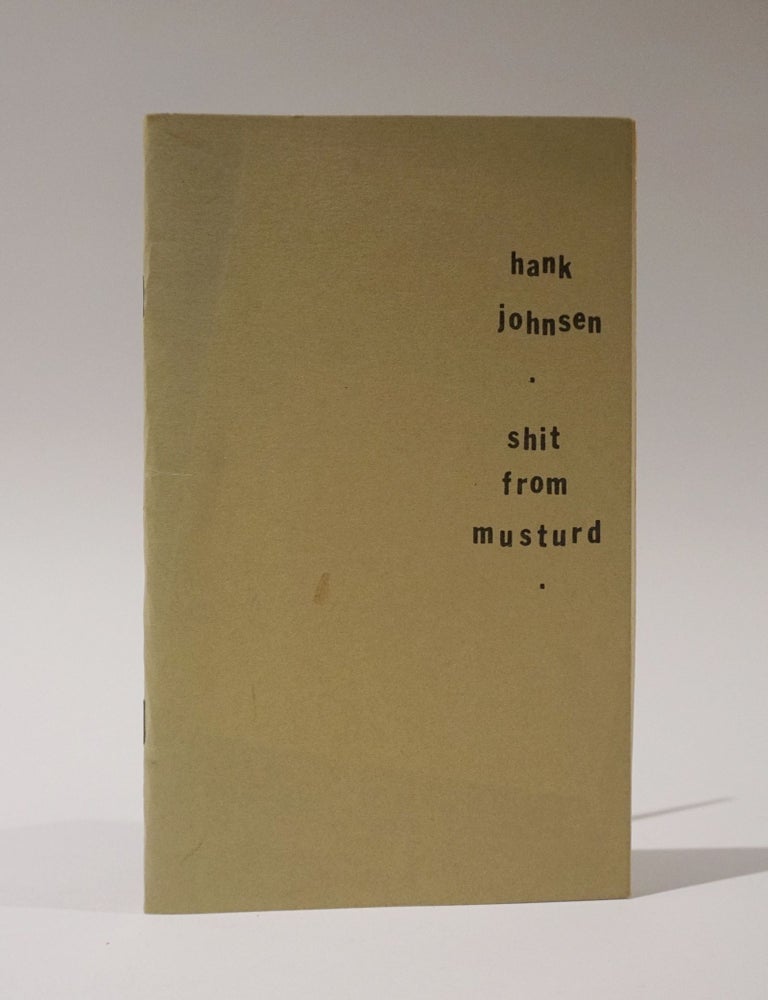 Item #47270 shit from musturd. Hank Johnsen.