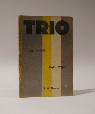 Item #47346 Trio. First Poems By Gael Turnbull, Phyllis Webb, E.W. Mandel. (Inscribed as a gift...