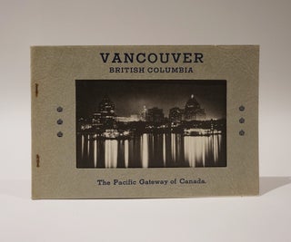 Item #47371 Vancouver British Columbia. The Pacific Gateway of Canada