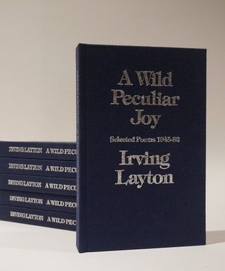 Item #47383 A Wild Peculiar Joy: Selected Poems 1945-82. Irving Layton