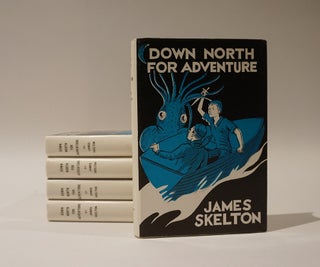 Item #47386 Down North for Adventure. James Skelton