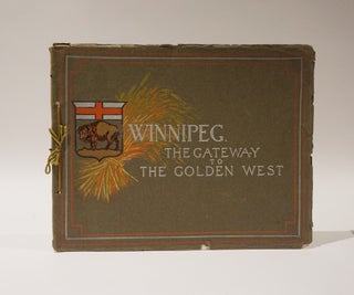 Item #47395 Winnipeg. The Gateway to the Golden West