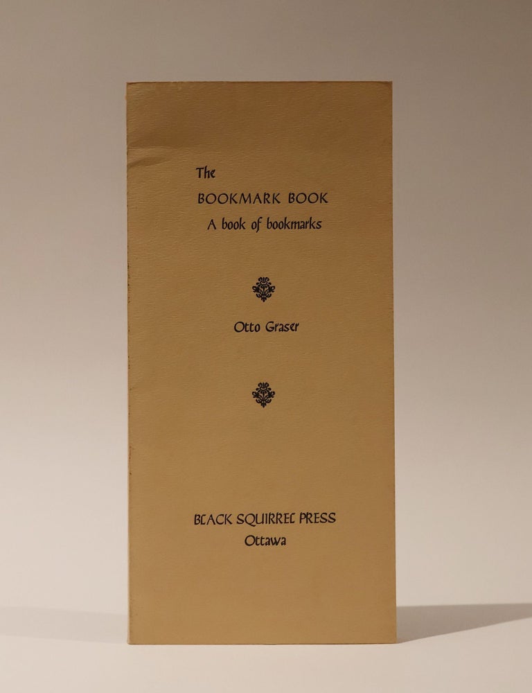 Item #47488 The Bookmark Book. A book of bookmarks. Otto Graser.