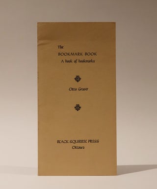 Item #47488 The Bookmark Book. A book of bookmarks. Otto Graser
