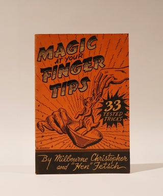 Item #47527 Magic At Your Finger Tips. Milbourne Christopher, Hen Fetch