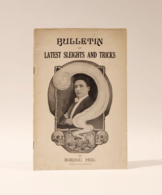 Item #47531 Burling Hull's Bulletin of Latest Sleights and Improved Tricks. Burling Hull