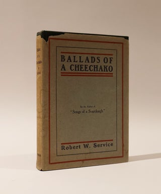 Item #47534 Ballads of a Cheechako. Robert W. Service