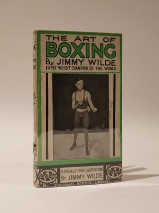 Item #47854 The Art of Boxing. Jimmy Wilde