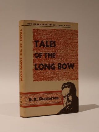 Item #47856 Tales of the Long Bow. (New World Chesterton). G. K. Chesterton