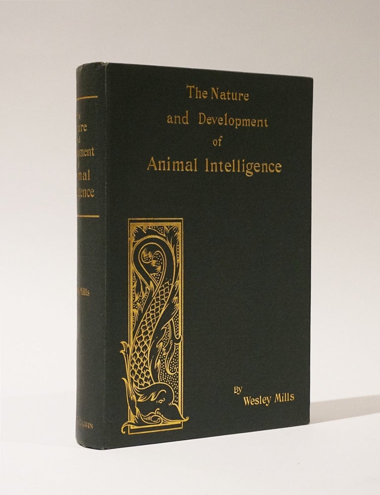 Item #48013 The Nature and Development of Animal Intelligence. Wesley Mills.