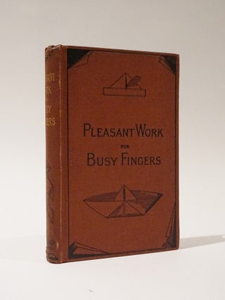 Item #48016 Pleasant Work for Busy Fingers. Maggie Browne