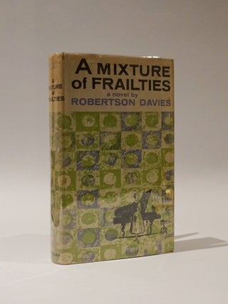 Item #48104 A Mixture of Frailties. Robertson Davies