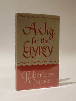 Item #48108 A Jig for the Gypsy. Robertson Davies