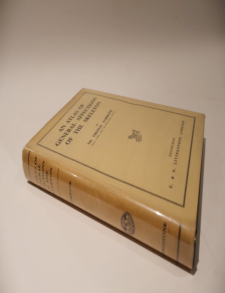 Item #48142 An Atlas of General Affections of the Skeleton. Sir Thomas Fairbank.