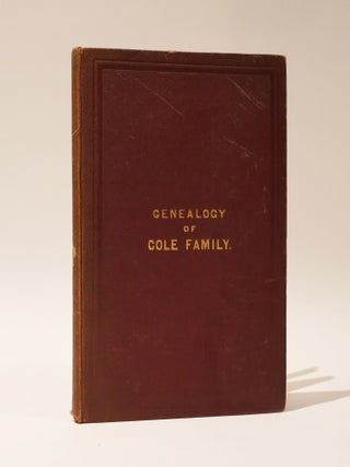 Item #48146 The Genealogy of the Family of Cole, of the County of Devon, and of those of its...