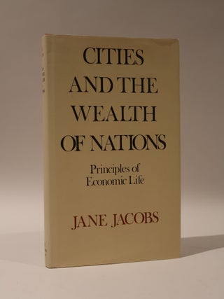 Item #48239 Cities and the Wealth of Nations. Jane Jacobs